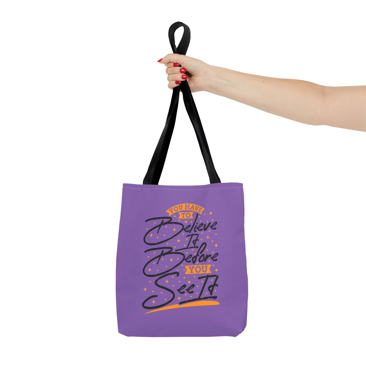 You Have To Believe It Before You See It Tote Bag (AOP)