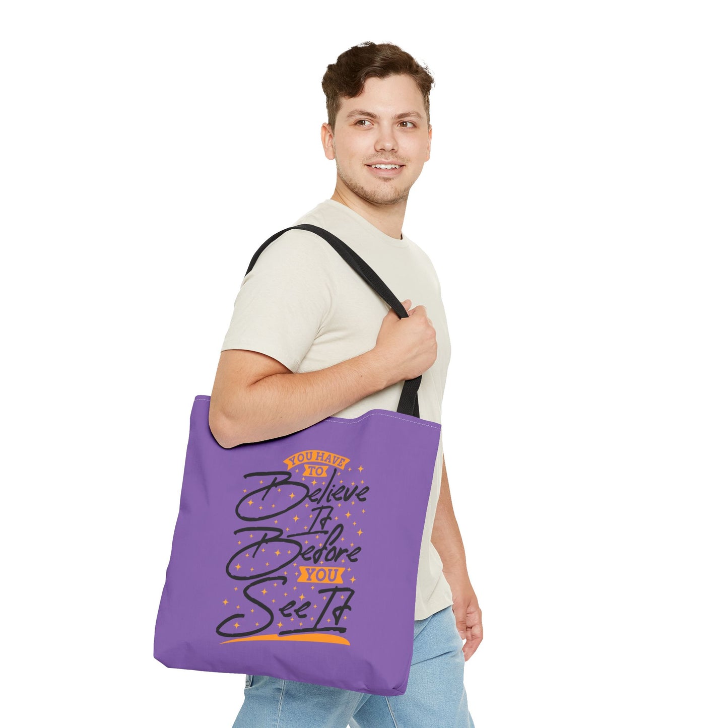 You Have To Believe It Before You See It Tote Bag (AOP)