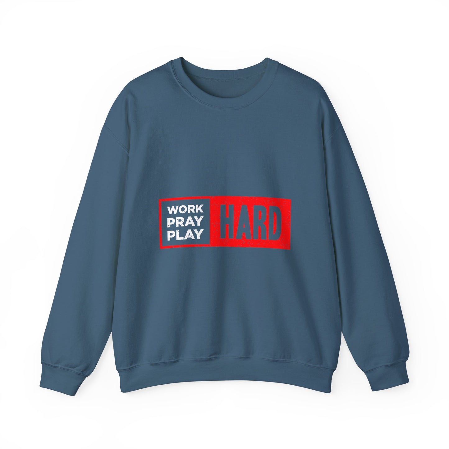 Work Hard Pray Hard Play Hard Unisex Heavy Blend™ Crewneck Sweatshirt