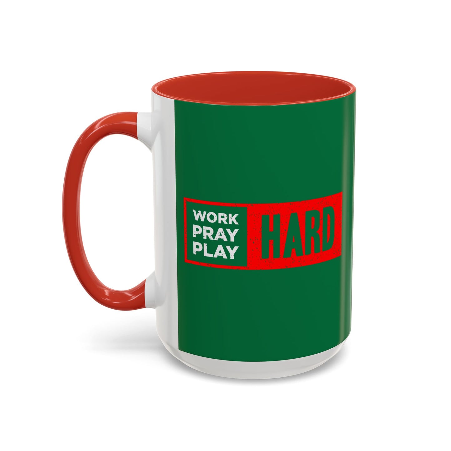 Work Hard Pray Hard Play Hard Accent Coffee Mug (11, 15oz)