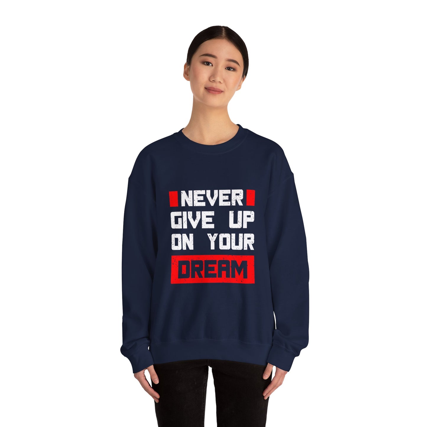 Never Give Up On Your Dream Unisex Heavy Blend™ Crewneck Sweatshirt