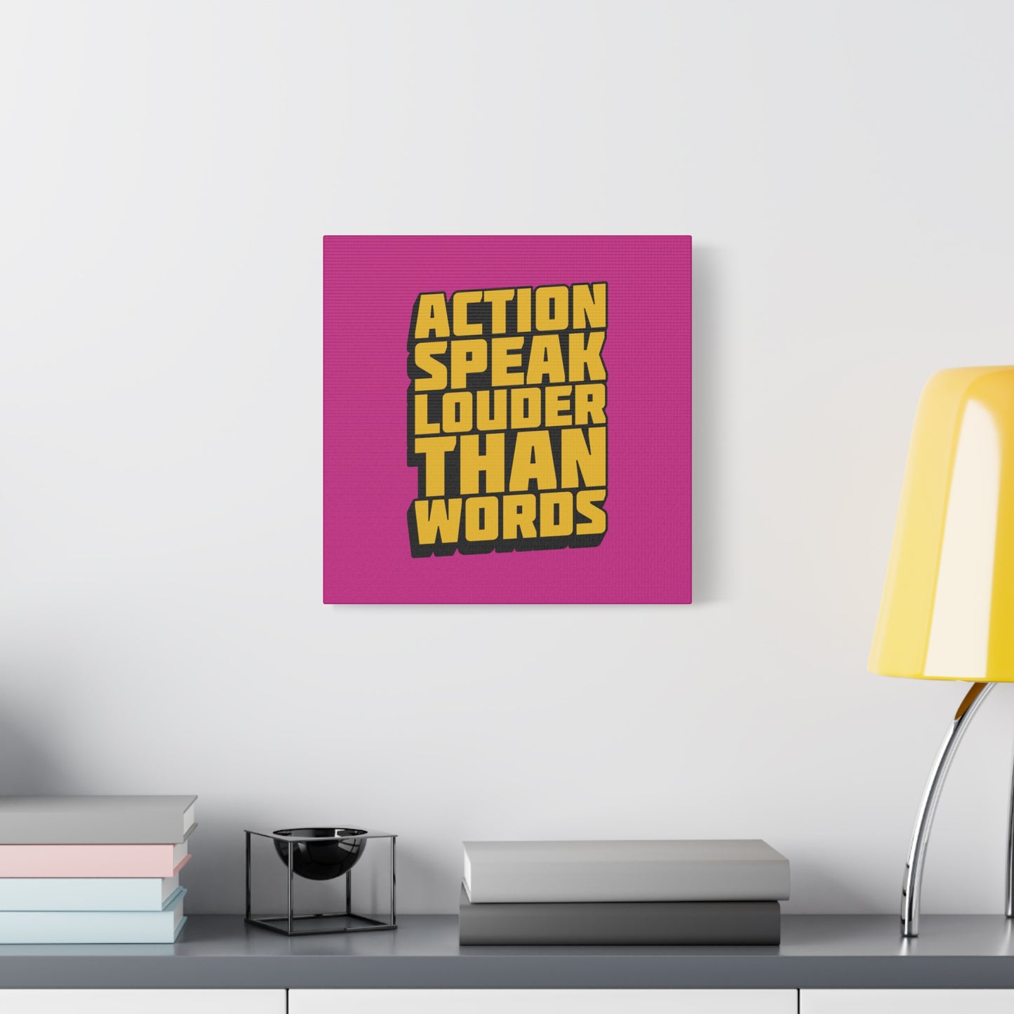 Action Speak Louder Than Words Matte Canvas, Stretched, 1.25"