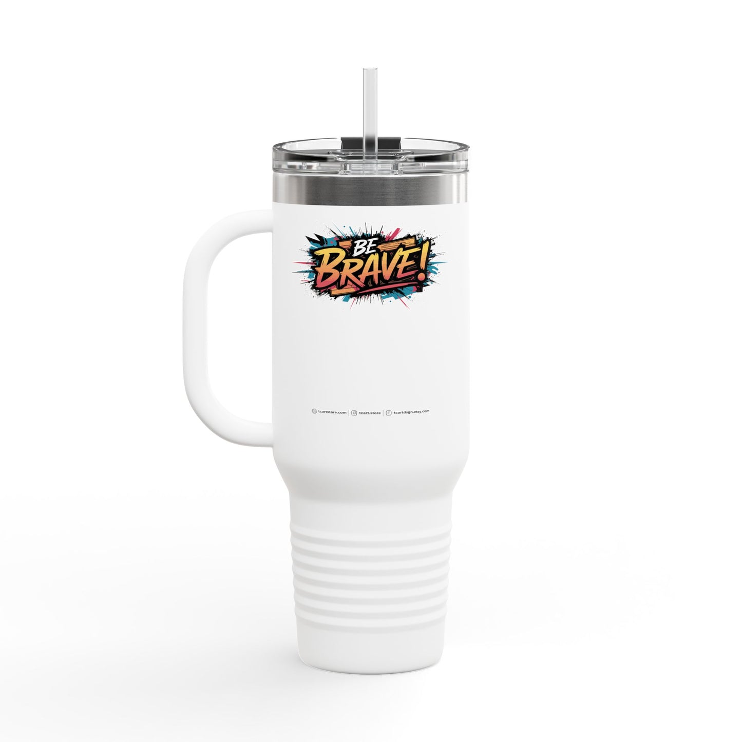 Be Brave! Insulated Travel Mug, 40oz