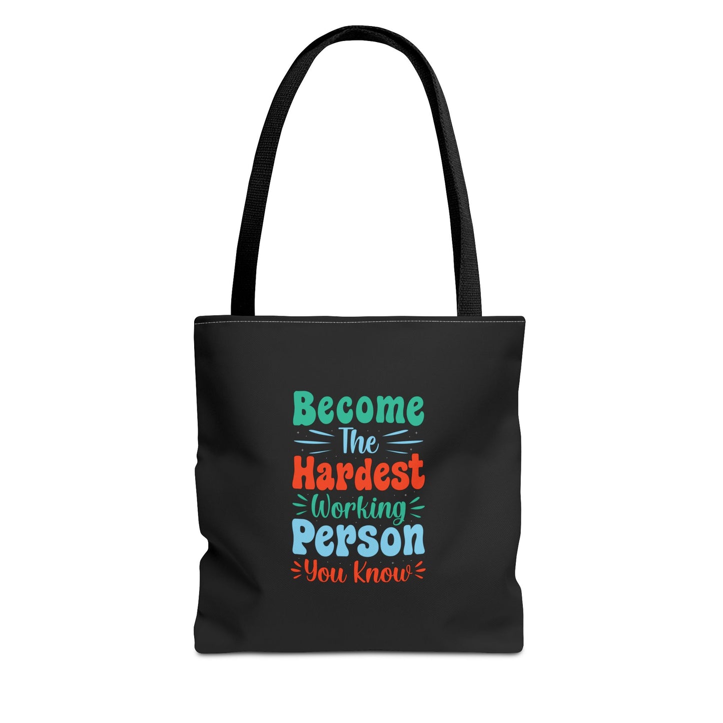 Become The Hardest Working Person You Known Tote Bag (AOP)