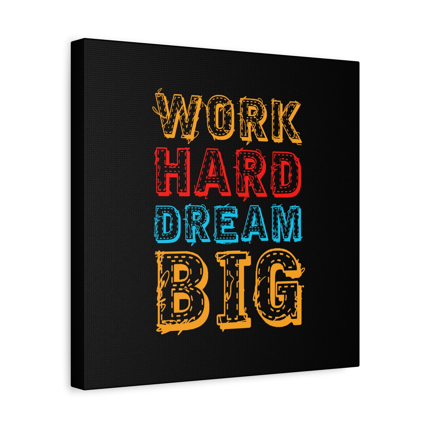 Work Hard Dream Big Matte Canvas, Stretched, 1.25"