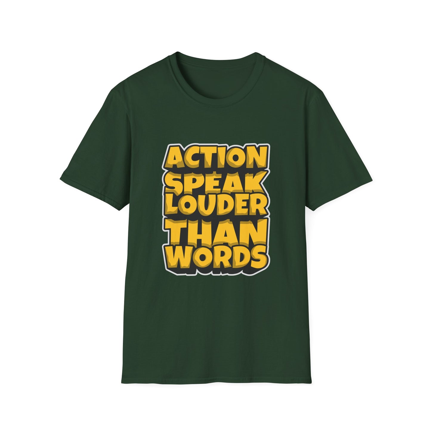 Action Speak Louder Than Words Unisex Softstyle T-Shirt
