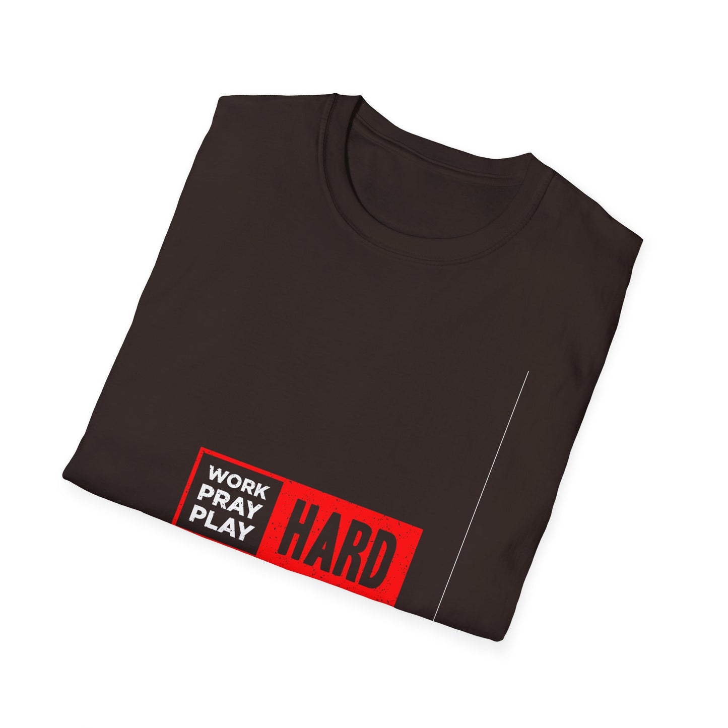 Work Hard Pray Hard Play Hard Unisex Softstyle T-Shirt
