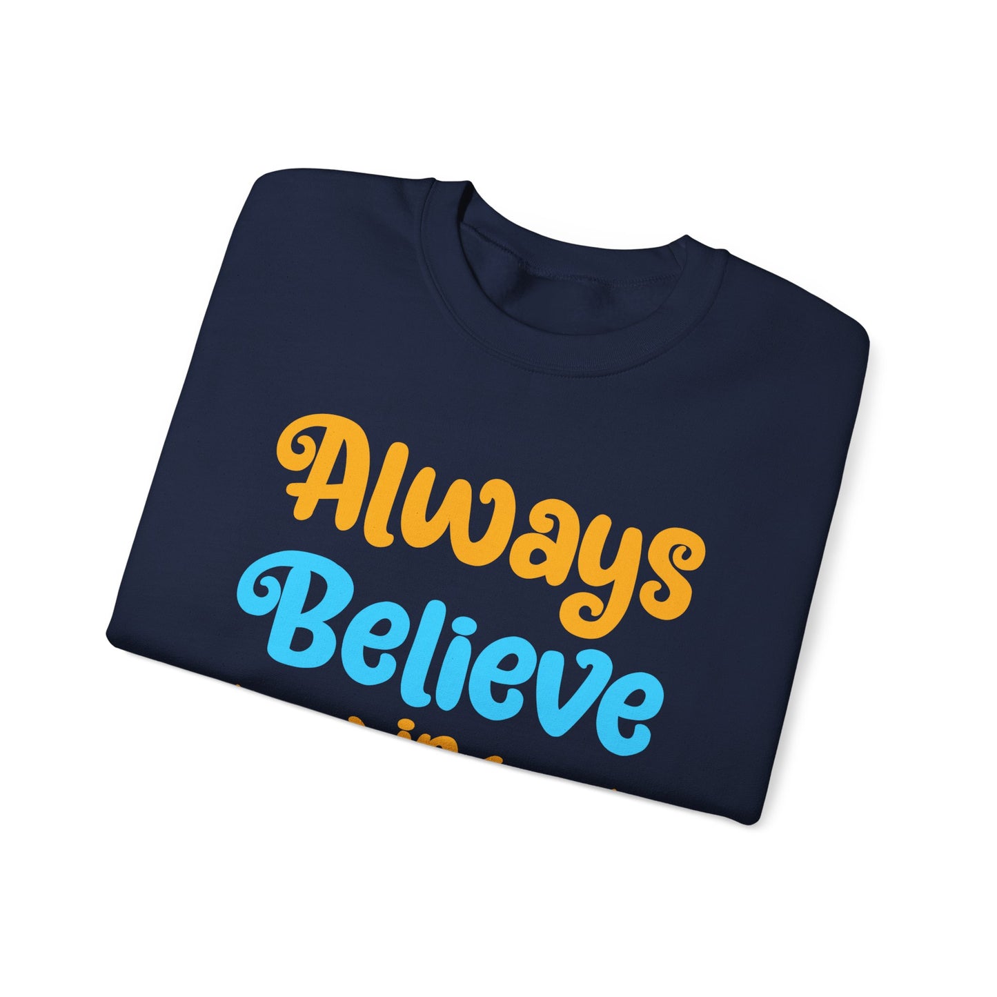 Always Believe In Yourself Unisex Heavy Blend™ Crewneck Sweatshirt
