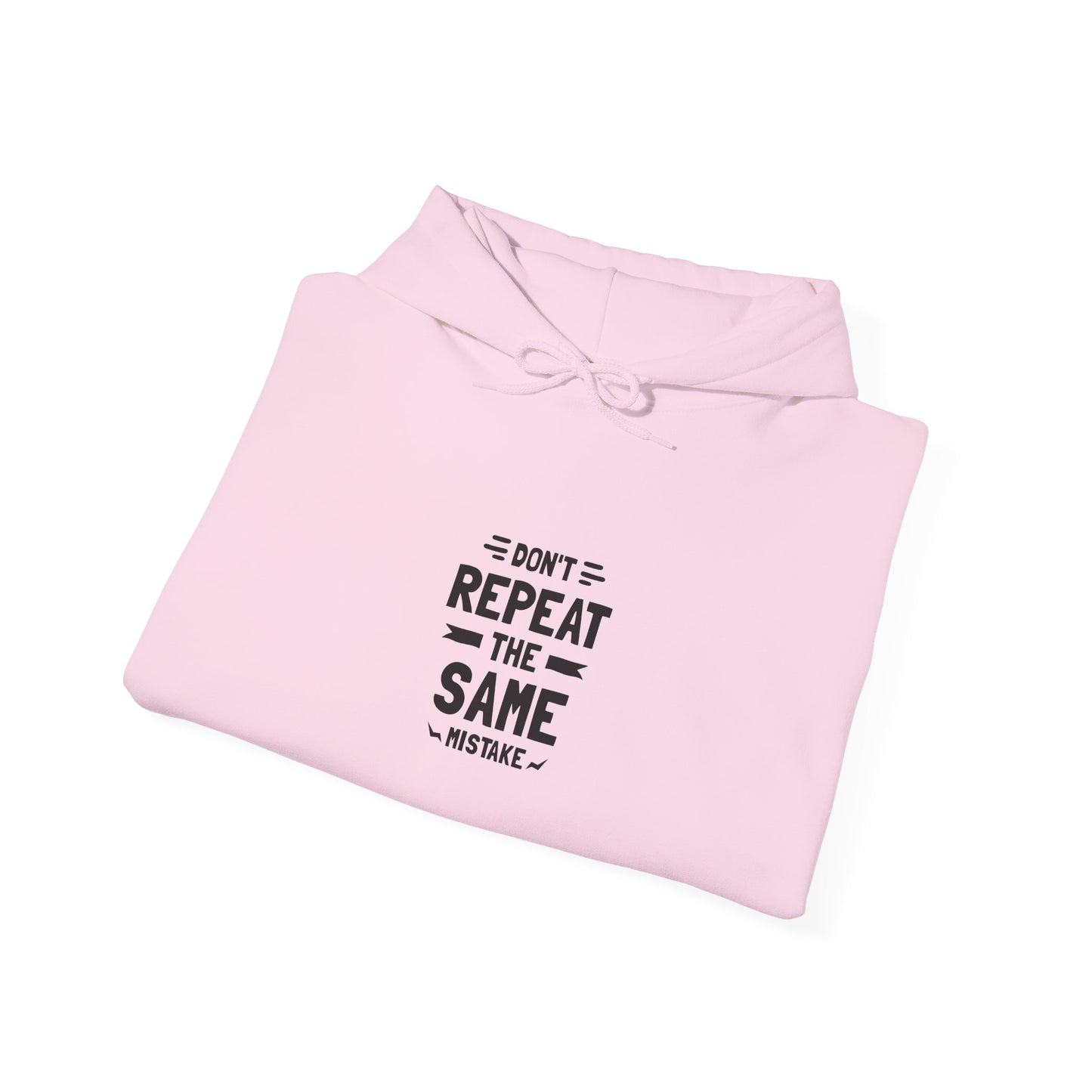 Don't Repeat The Same Mistake Unisex Heavy Blend™ Hooded Sweatshirt