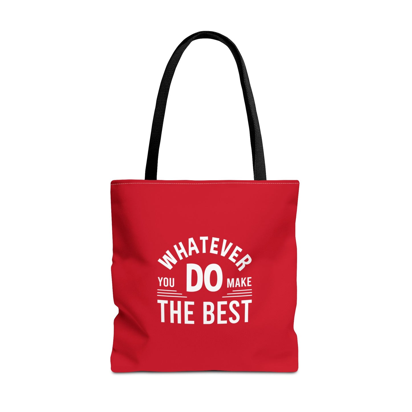 Whatever You Do Make The Best Tote Bag (AOP)