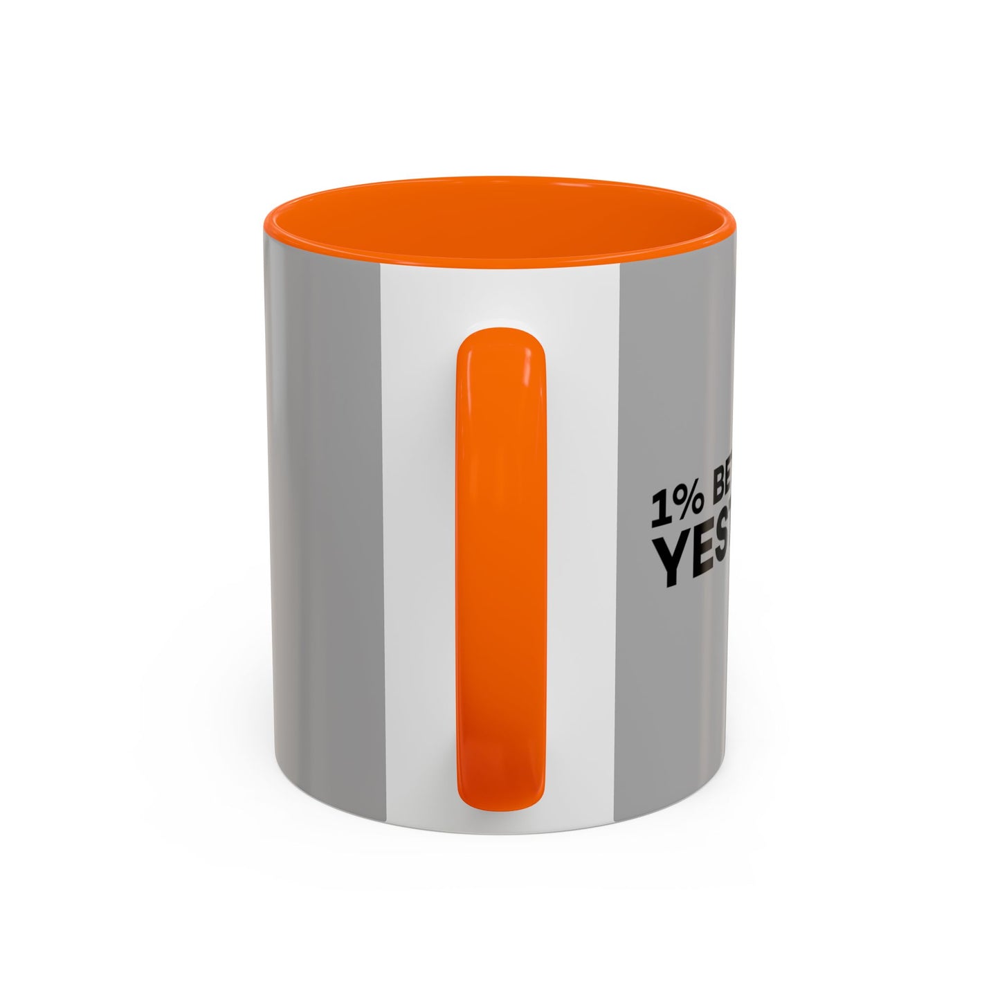1% Better Than Yesterday Accent Coffee Mug (11, 15oz)