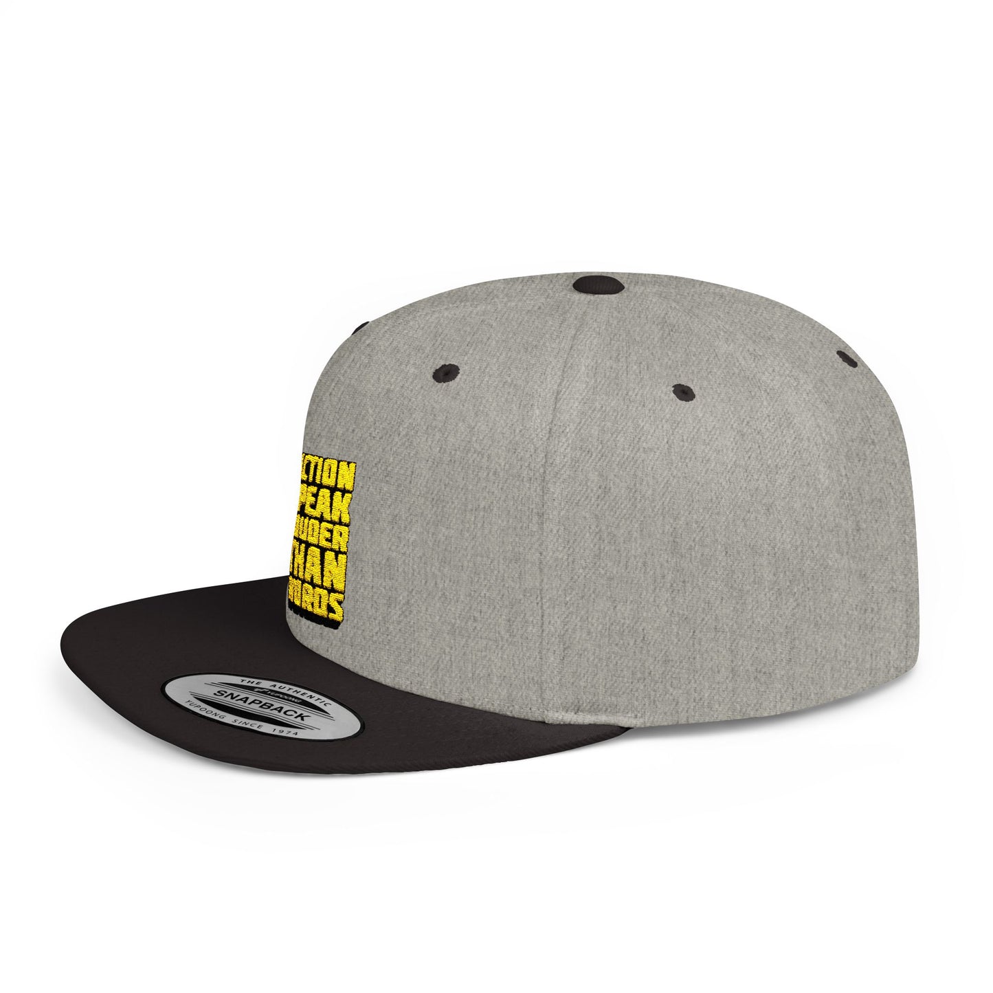 Action Speak Louder Than Words Flat Bill Snapback