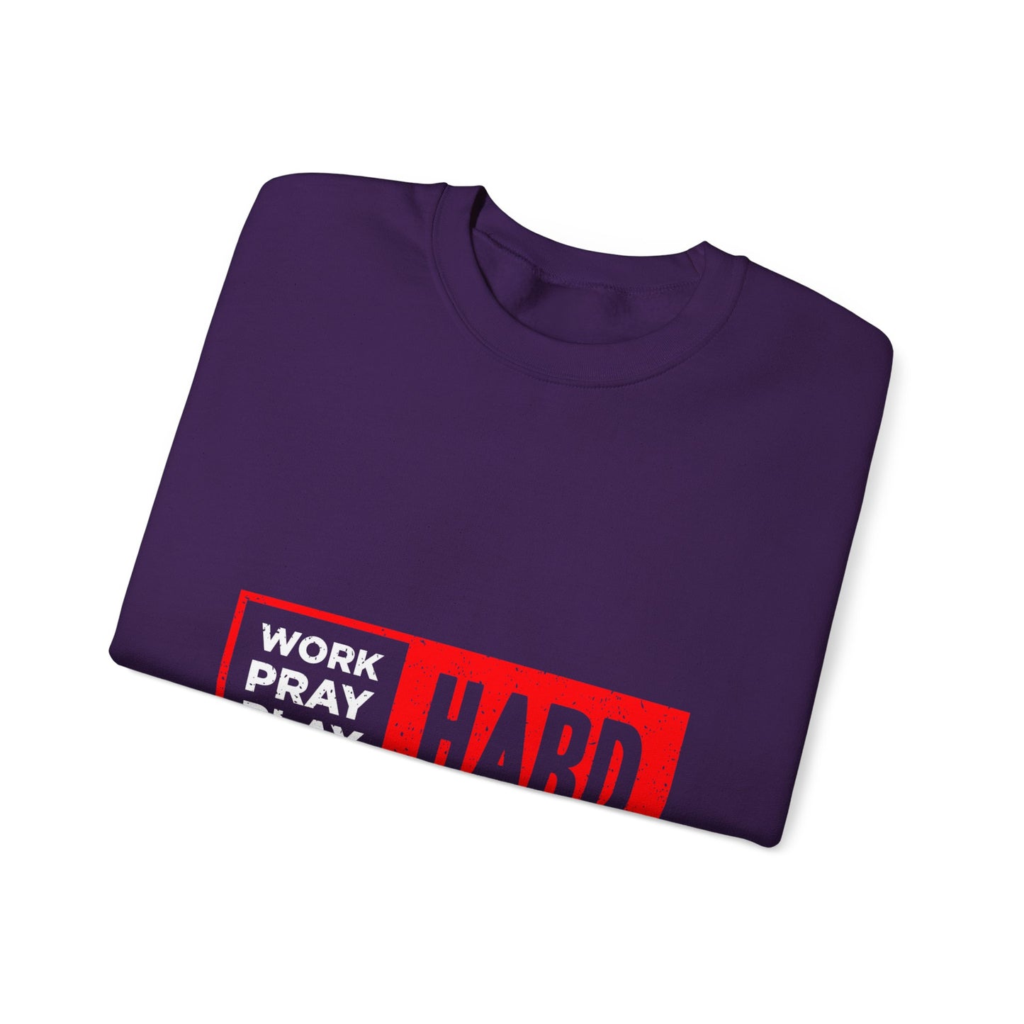 Work Hard Pray Hard Play Hard Unisex Heavy Blend™ Crewneck Sweatshirt