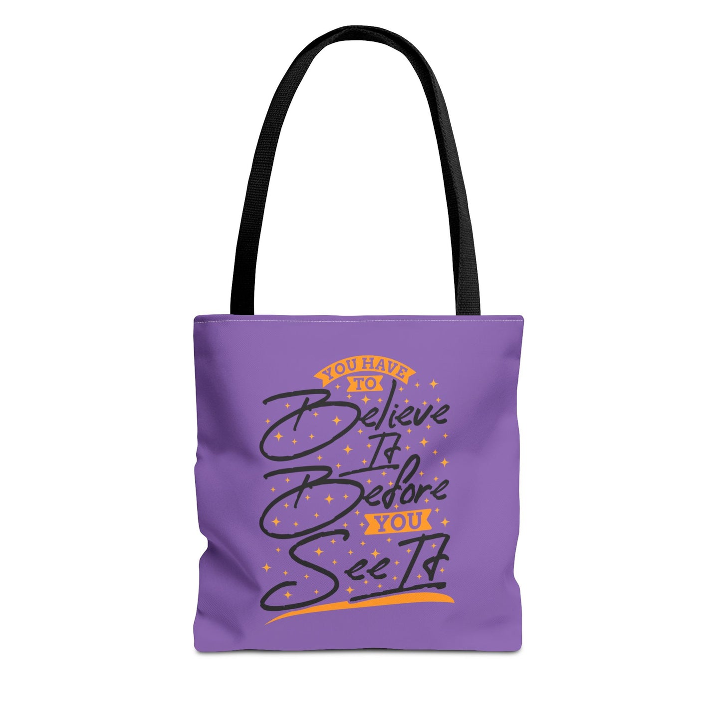 You Have To Believe It Before You See It Tote Bag (AOP)