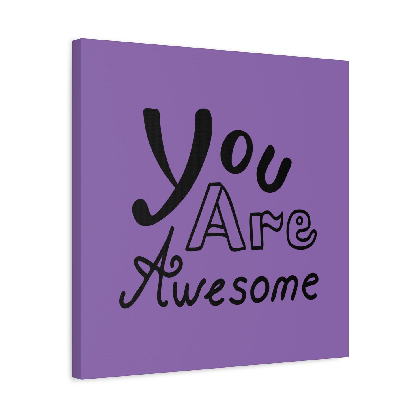 You Are Awesome Matte Canvas, Stretched, 1.25"