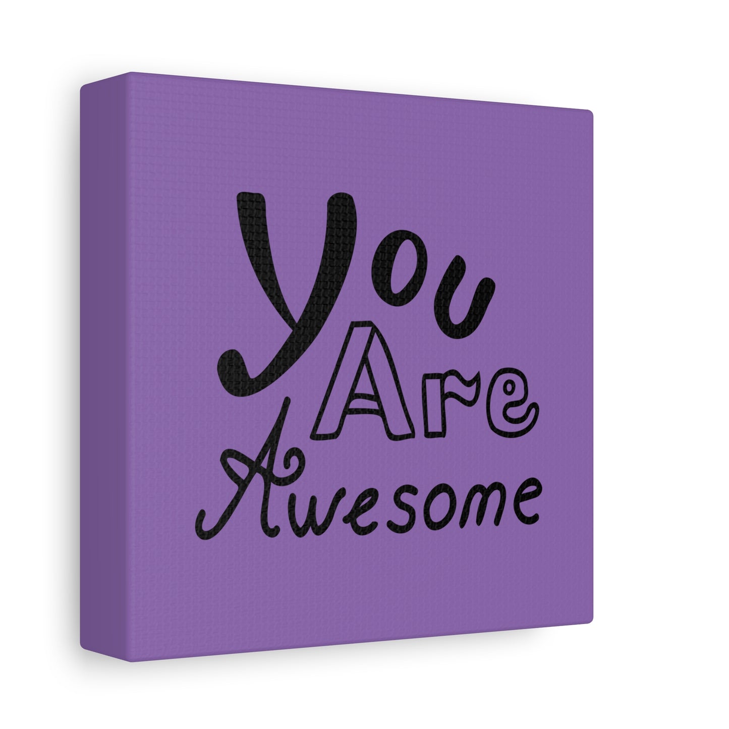 You Are Awesome Matte Canvas, Stretched, 1.25"