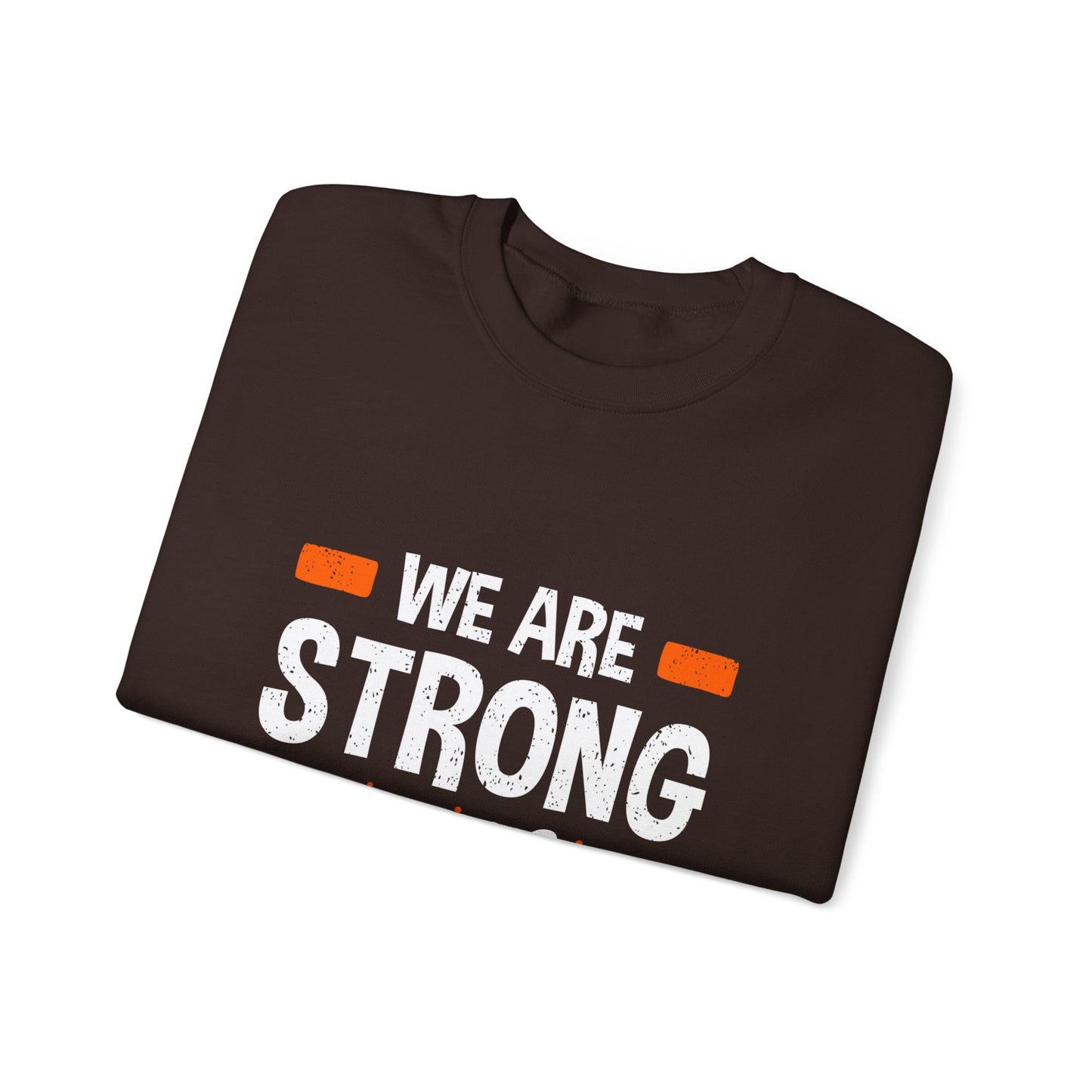 We Are Strong Together Unisex Heavy Blend™ Crewneck Sweatshirt