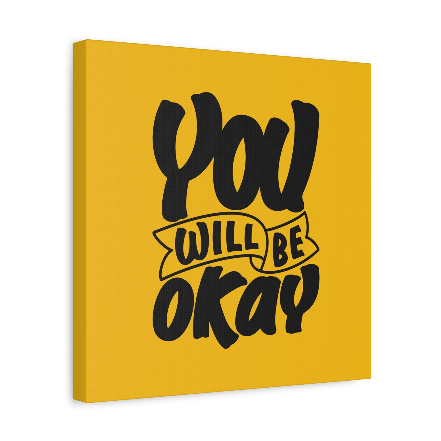 You Will Be Okay Matte Canvas, Stretched, 1.25"
