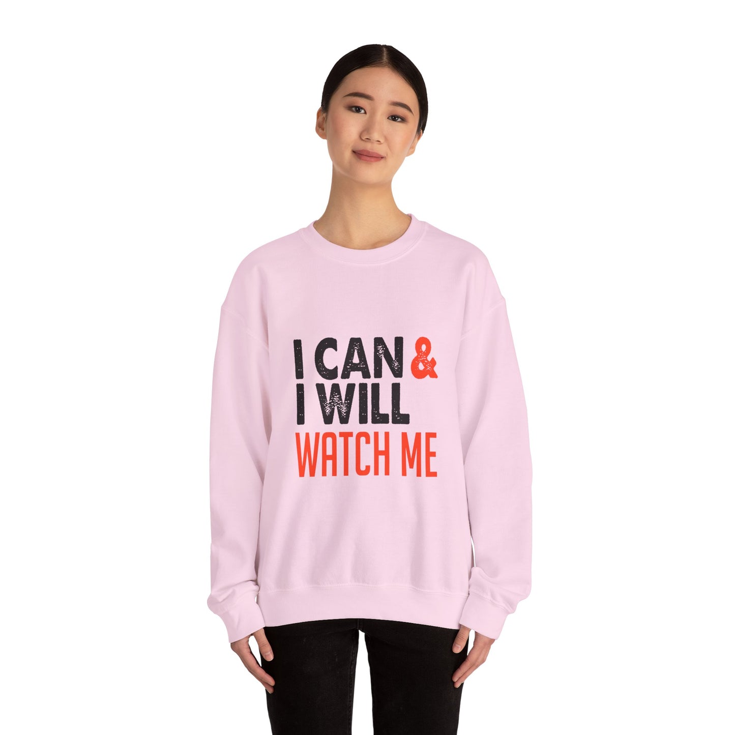 I Can & I Will Watch Me Unisex Heavy Blend™ Crewneck Sweatshirt