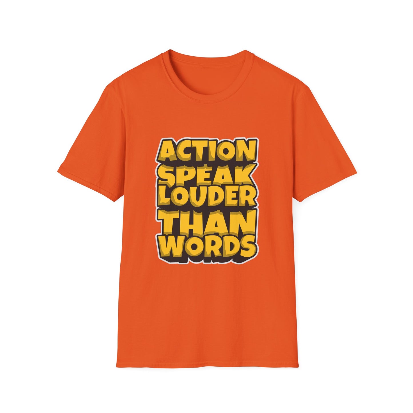 Action Speak Louder Than Words Unisex Softstyle T-Shirt