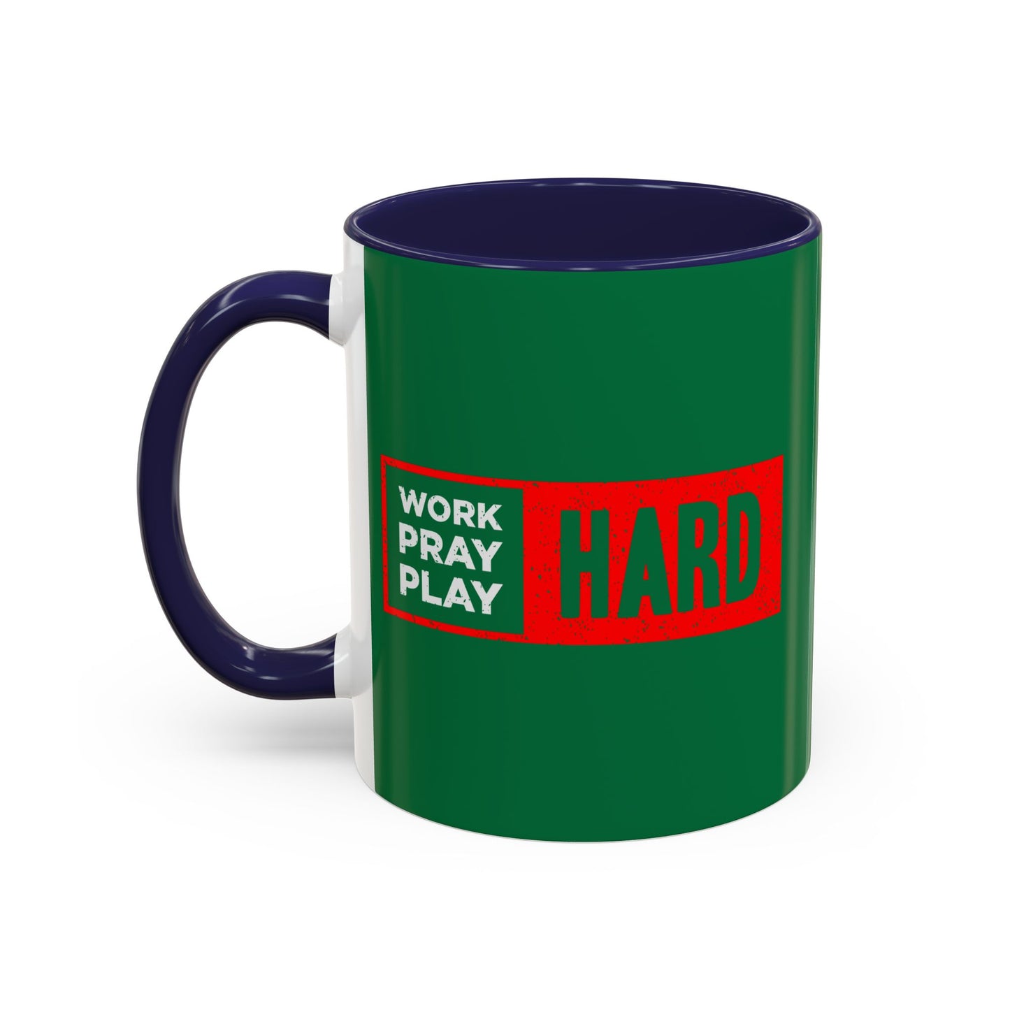 Work Hard Pray Hard Play Hard Accent Coffee Mug (11, 15oz)
