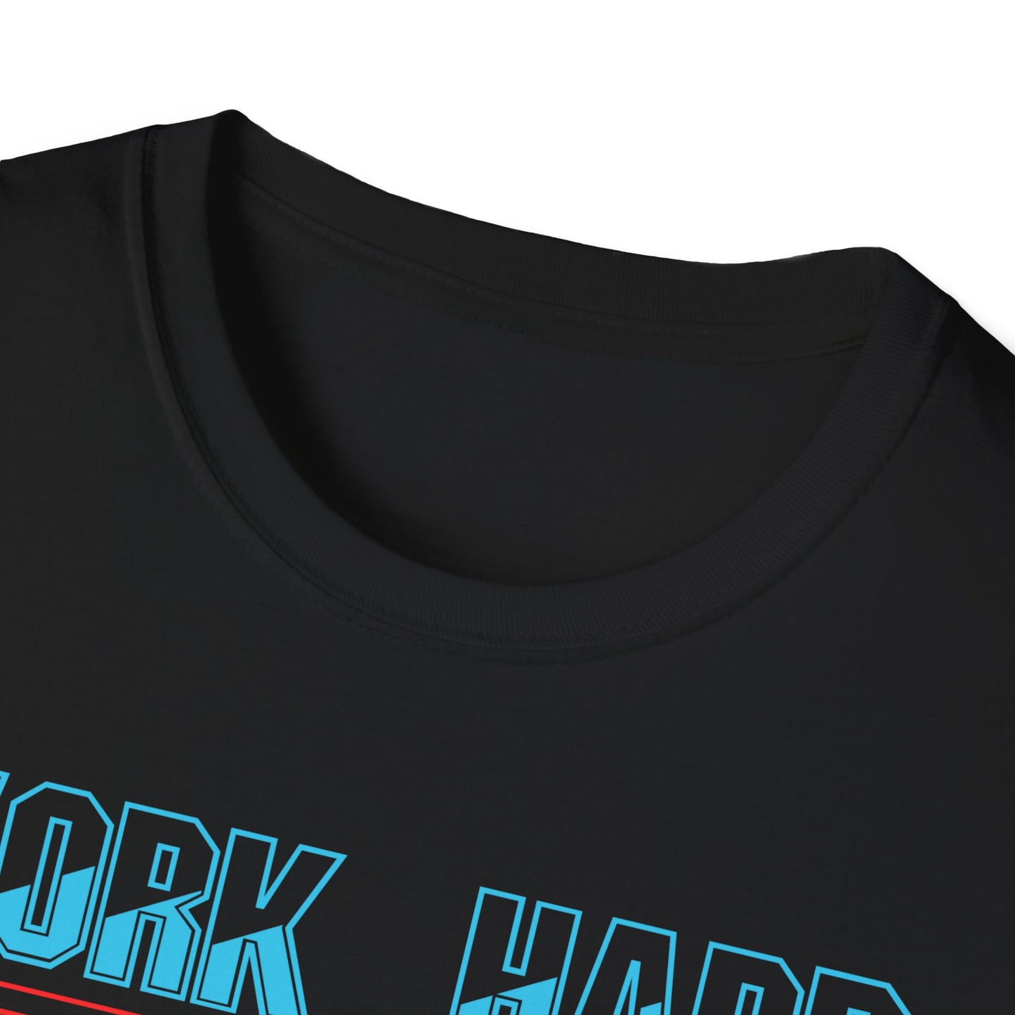 Work Hard Dream Big Never Give Up Unisex Softstyle T-Shirt