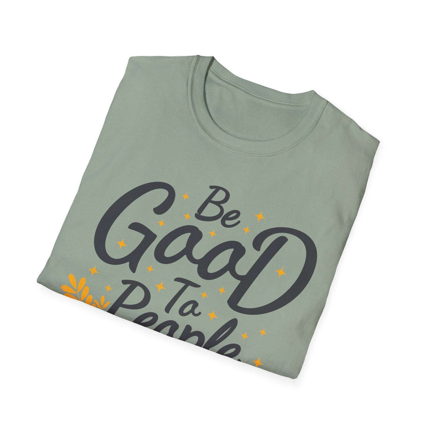 Be Good To People For No Reason Unisex Softstyle T-Shirt