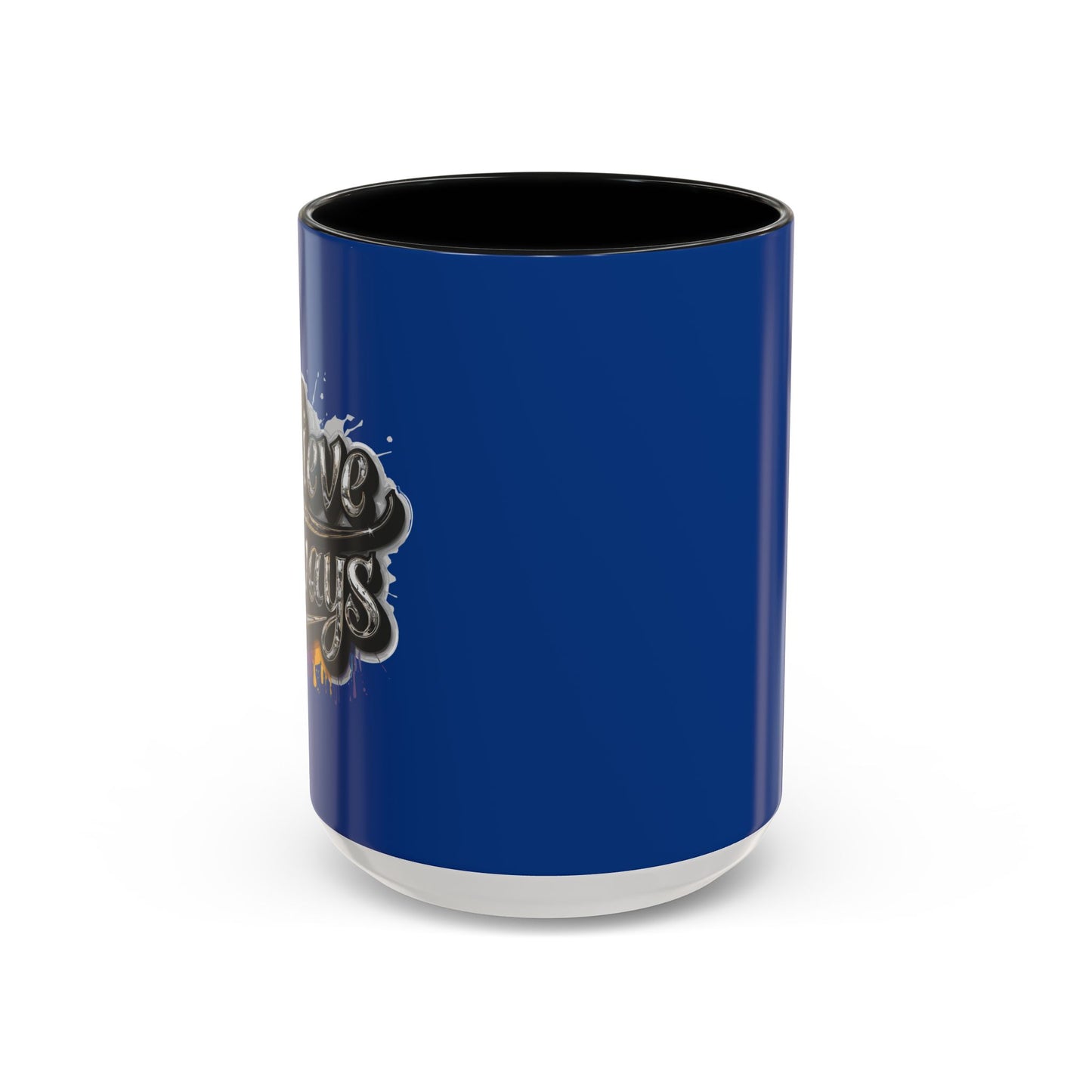 Believe Always Accent Coffee Mug (11, 15oz)