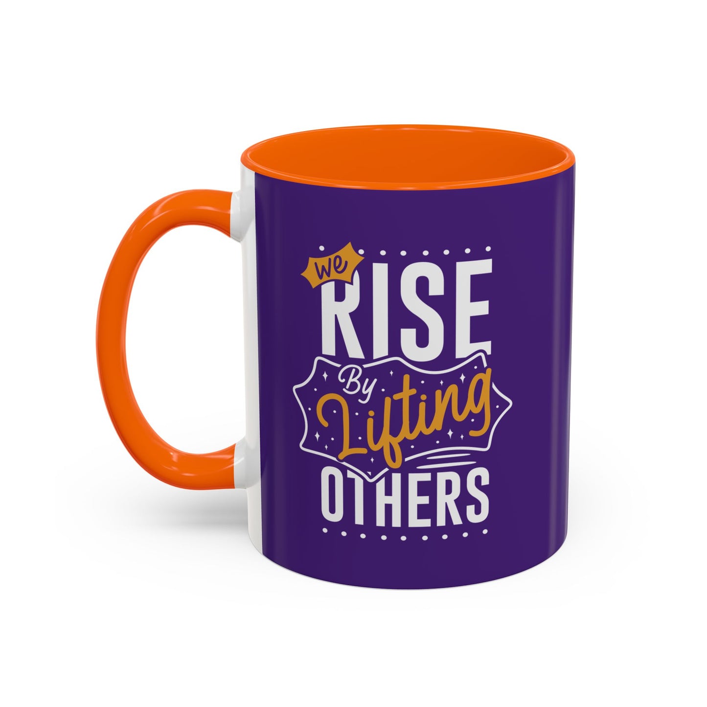 We Rise By Lifting Others Accent Coffee Mug (11, 15oz)