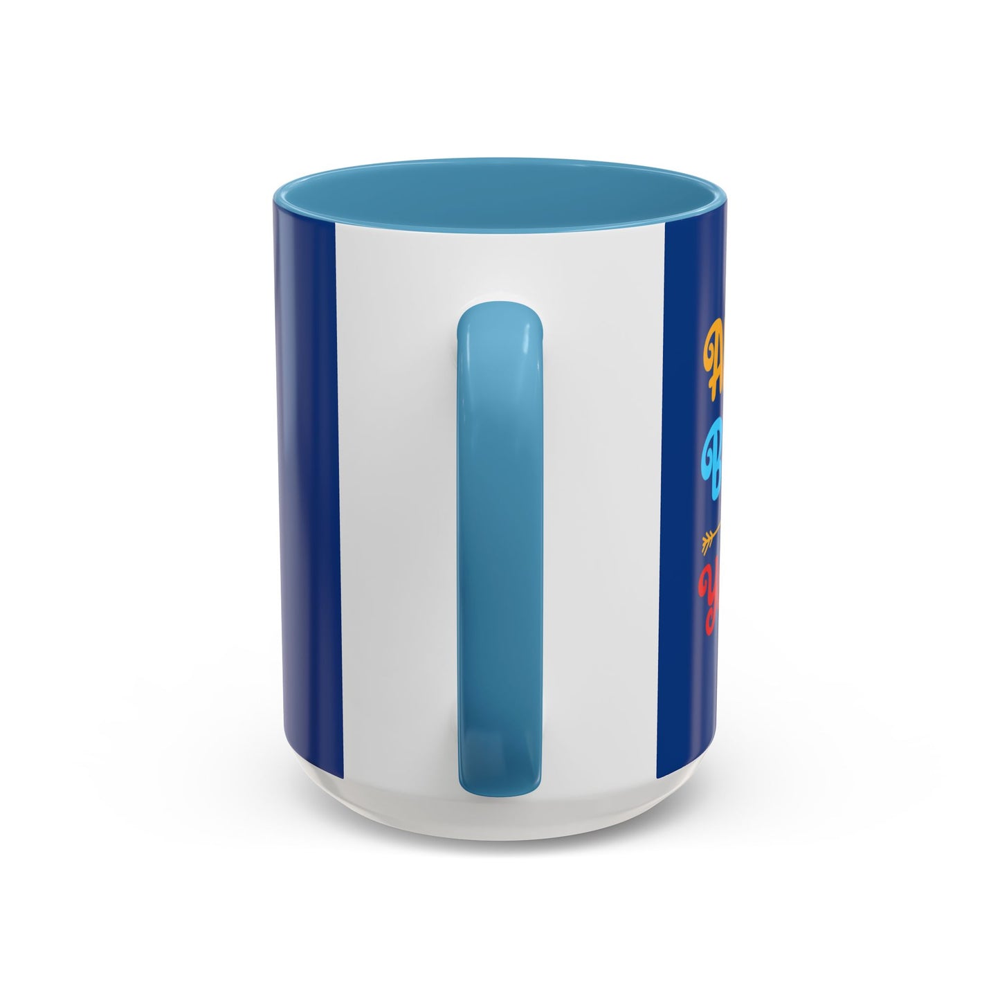 Always Believe In Yourself Accent Coffee Mug (11, 15oz)