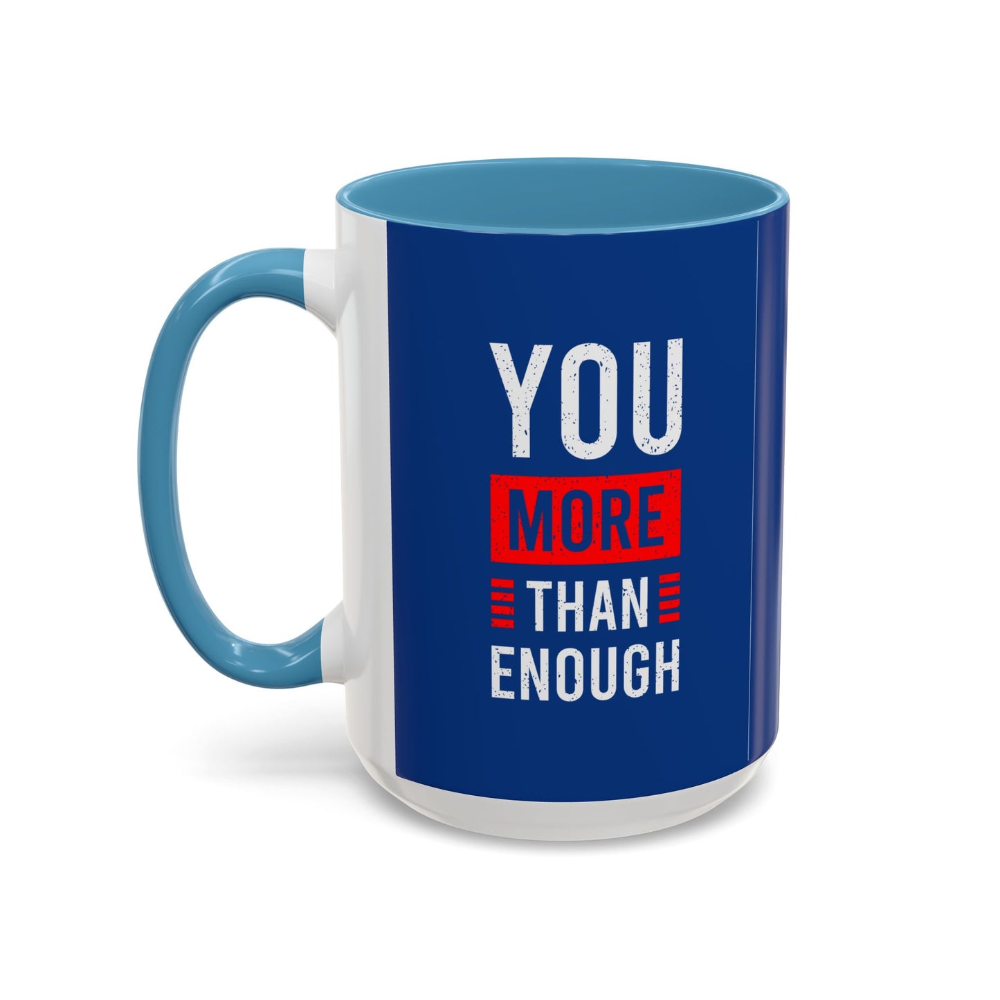 You More Than Enough Accent Coffee Mug (11, 15oz)