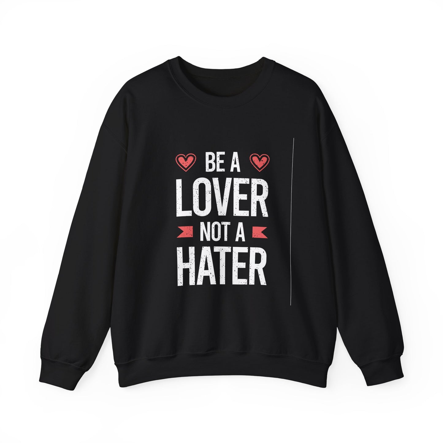 Be A Lover Not A Hater Unisex Heavy Blend™ Crewneck Sweatshirt