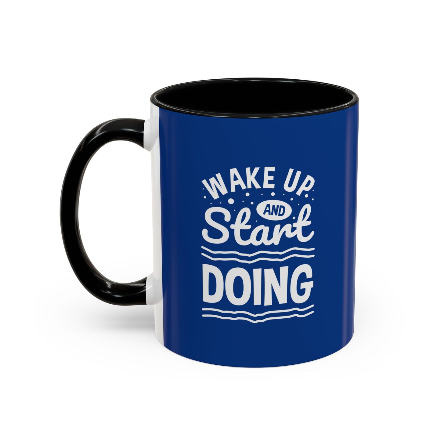 Wake Up And Start Doing Accent Coffee Mug (11, 15oz)