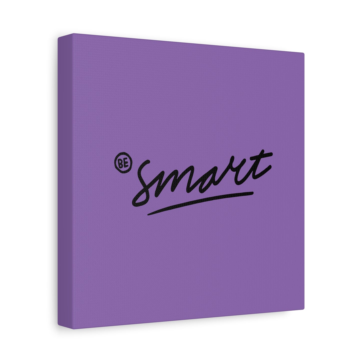 Be Smart Matte Canvas, Stretched, 1.25"