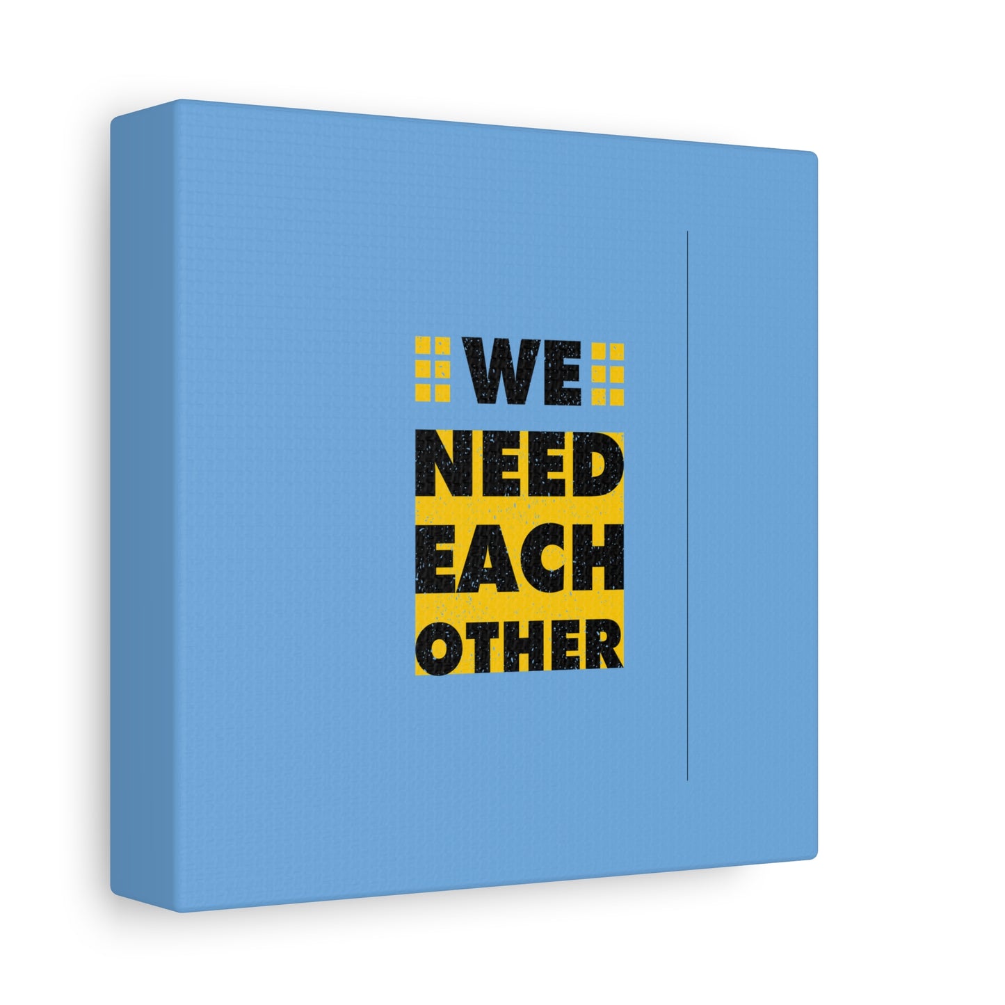 We Need Each Other Matte Canvas, Stretched, 1.25"