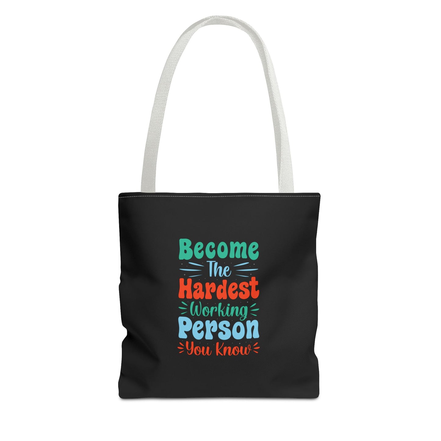 Become The Hardest Working Person You Known Tote Bag (AOP)