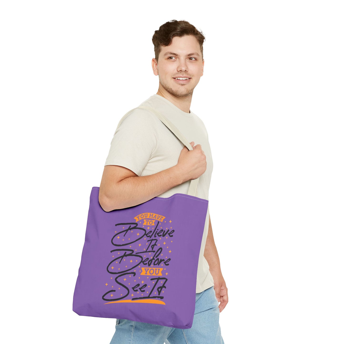 You Have To Believe It Before You See It Tote Bag (AOP)