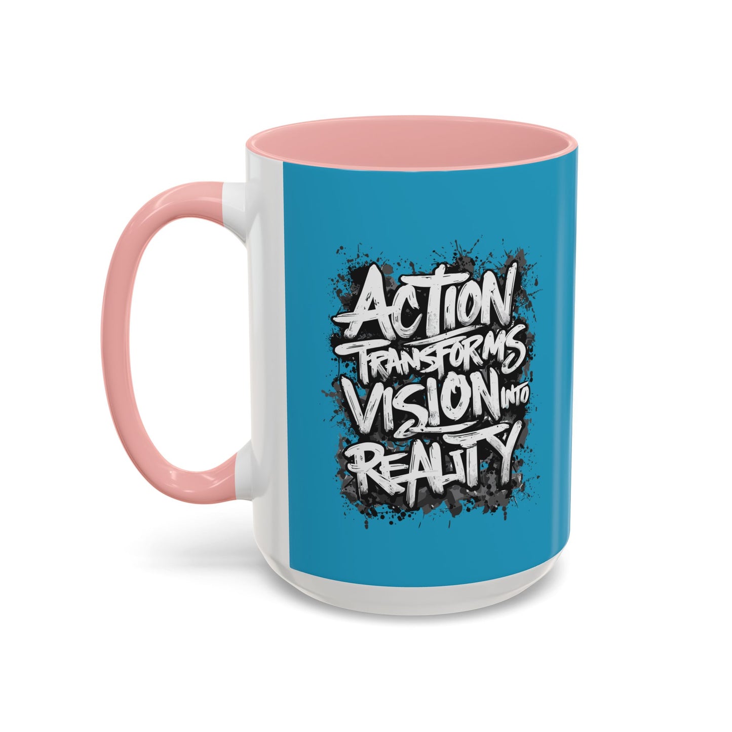 Action Transforms Vision Into Reality Accent Coffee Mug (11, 15oz)