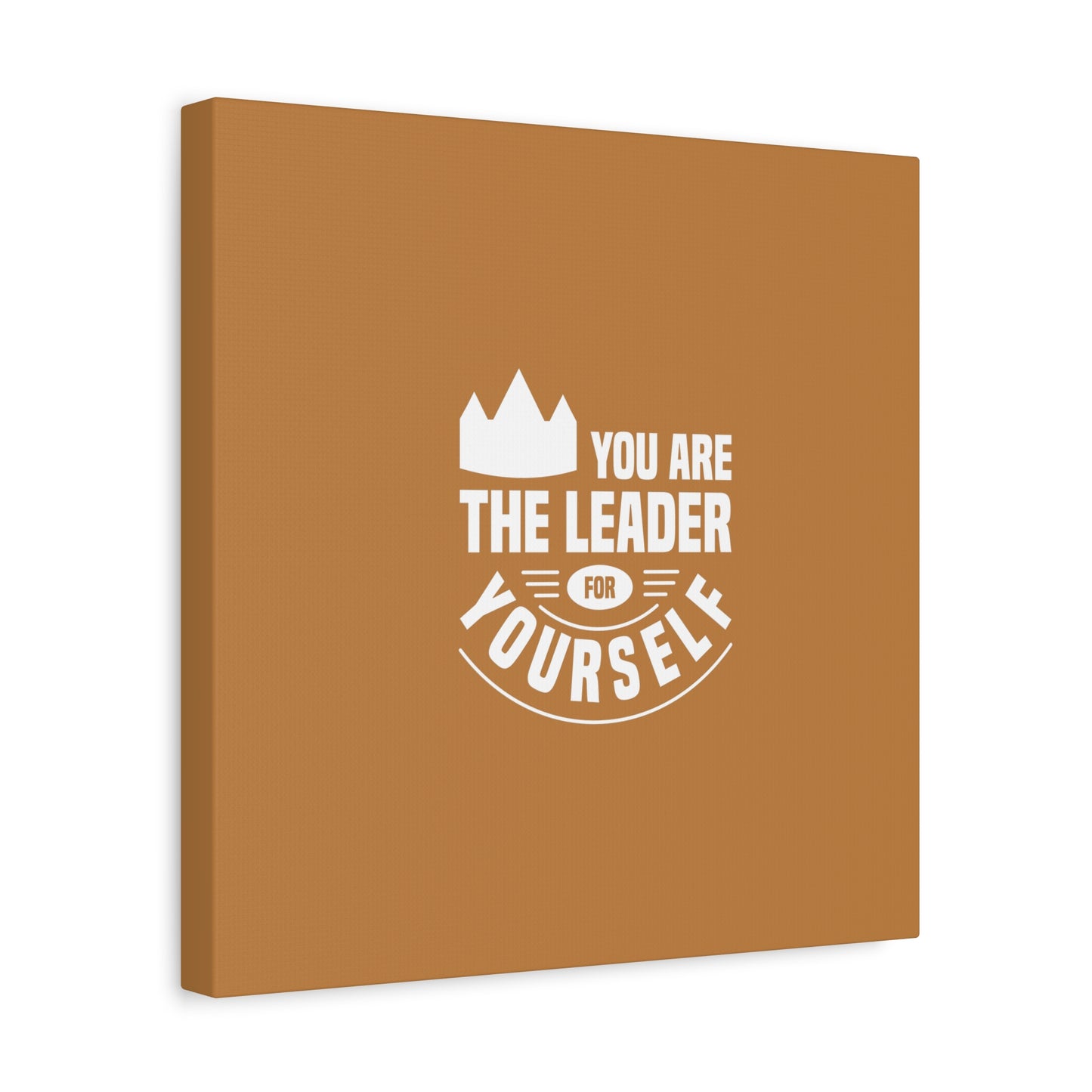 You Are The Leader For Yourself Matte Canvas, Stretched, 1.25"