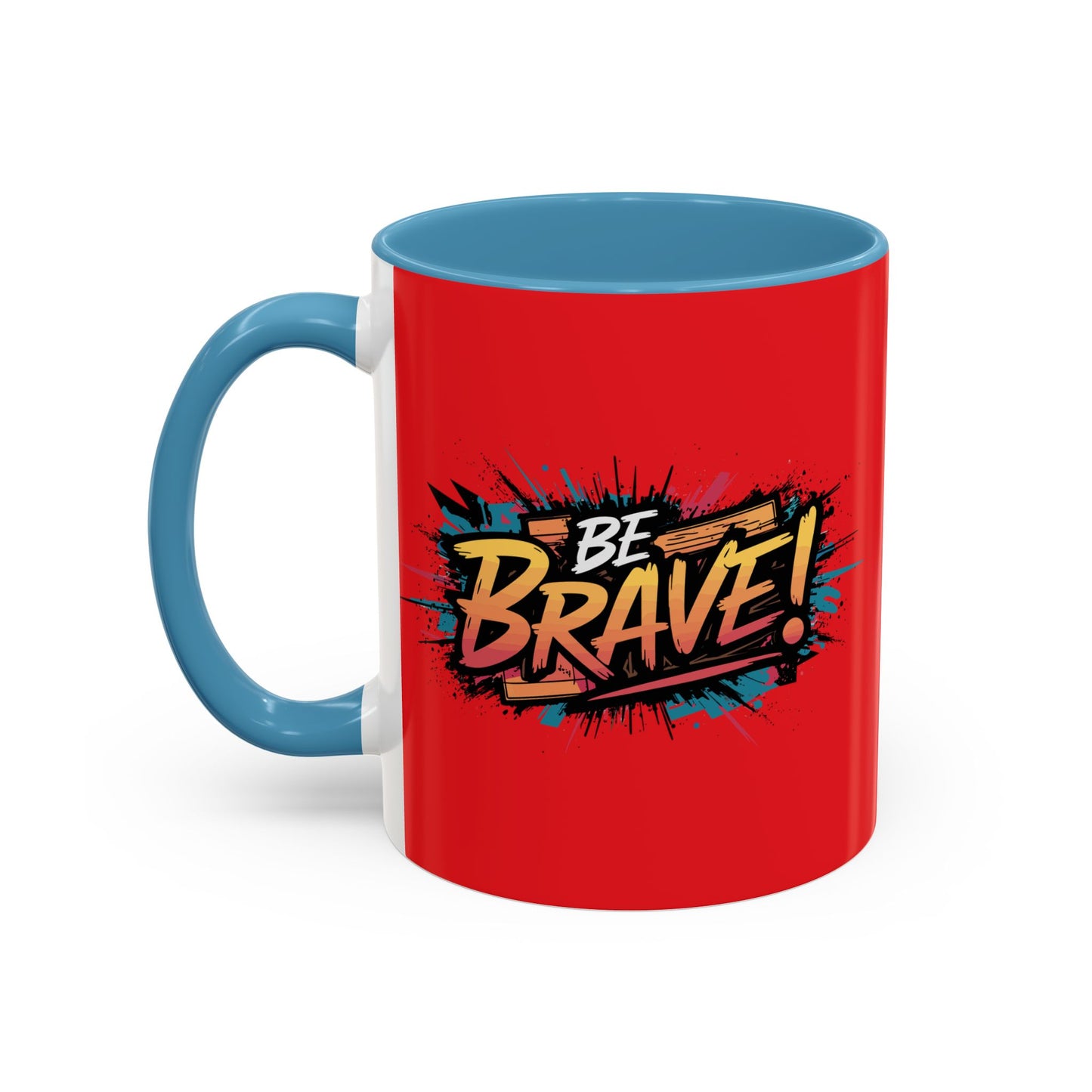 Be Brave!Be Brave! Accent Coffee Mug (11, 15oz)
