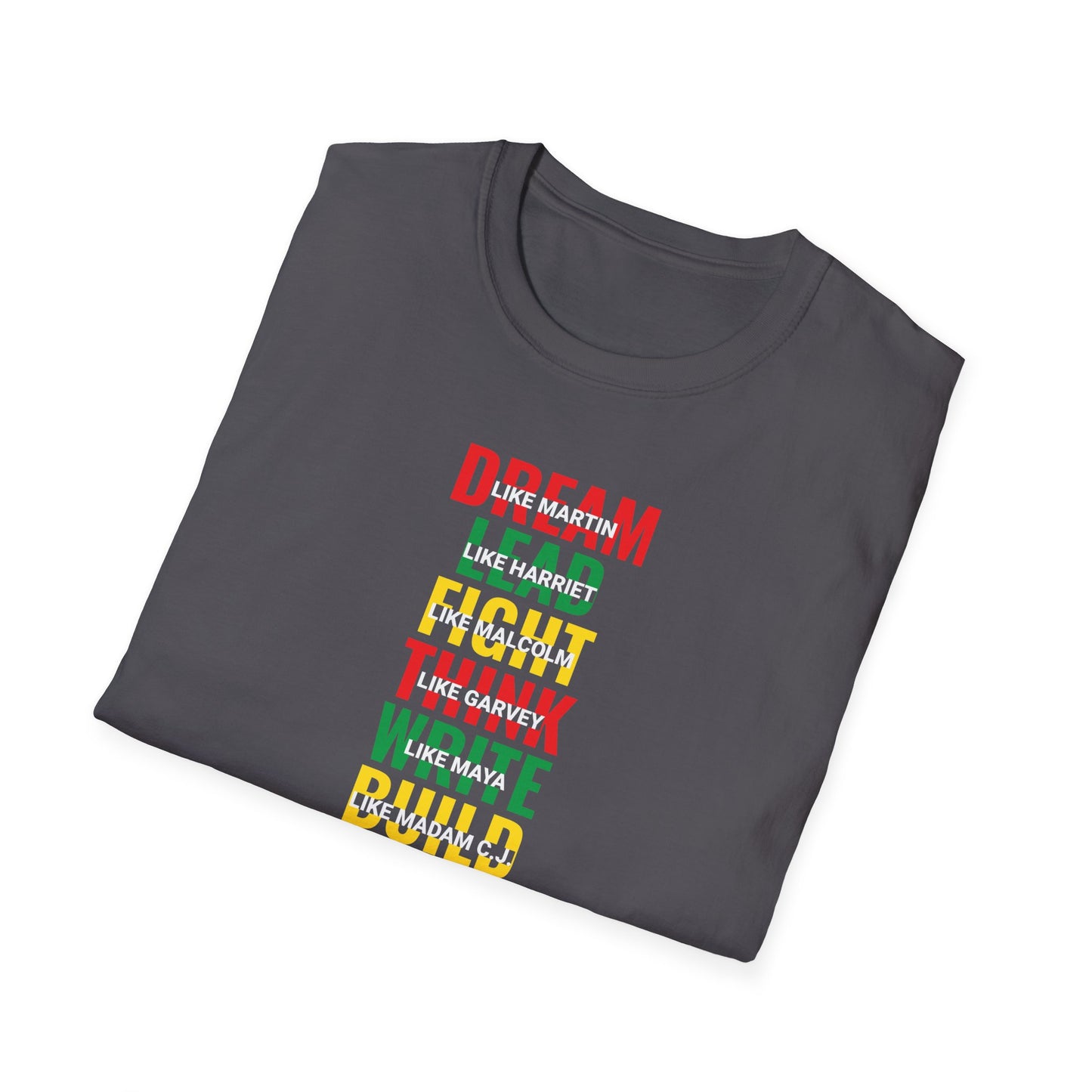 Dream Lead Fight Think Write Build Speak Educate Believe Challenge Unisex Softstyle T-Shirt