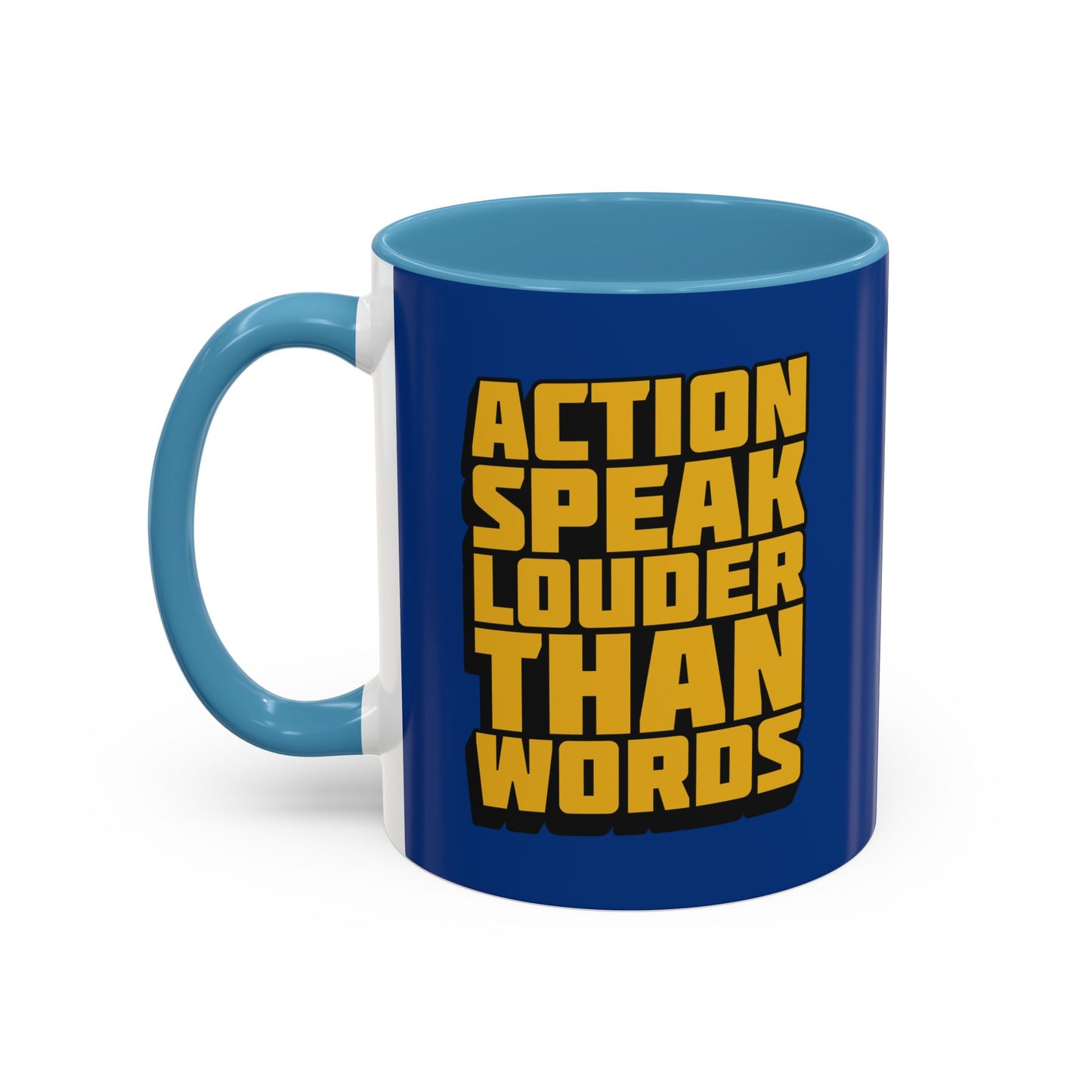 Action Speak Louder Than Words Accent Coffee Mug (11, 15oz)