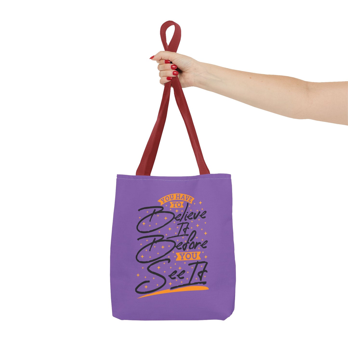 You Have To Believe It Before You See It Tote Bag (AOP)