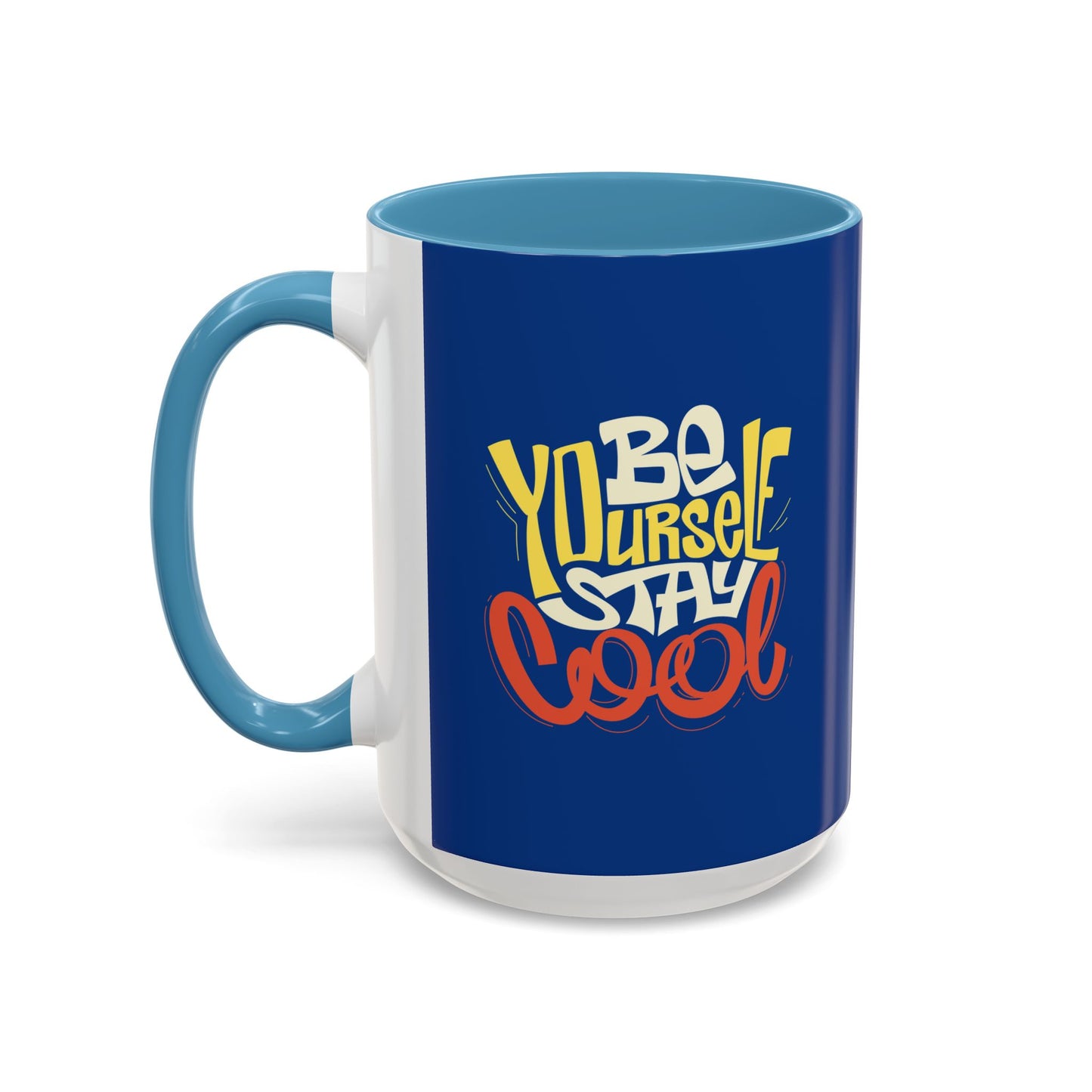 Be Yourself Stay Cool Accent Coffee Mug (11, 15oz)