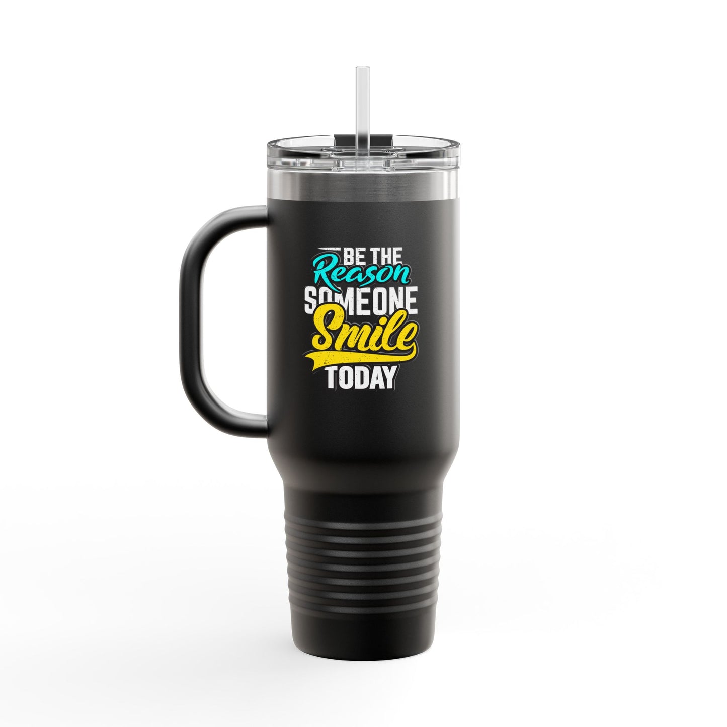 Be The Reason Someone Smile Today Insulated Travel Mug, 40oz