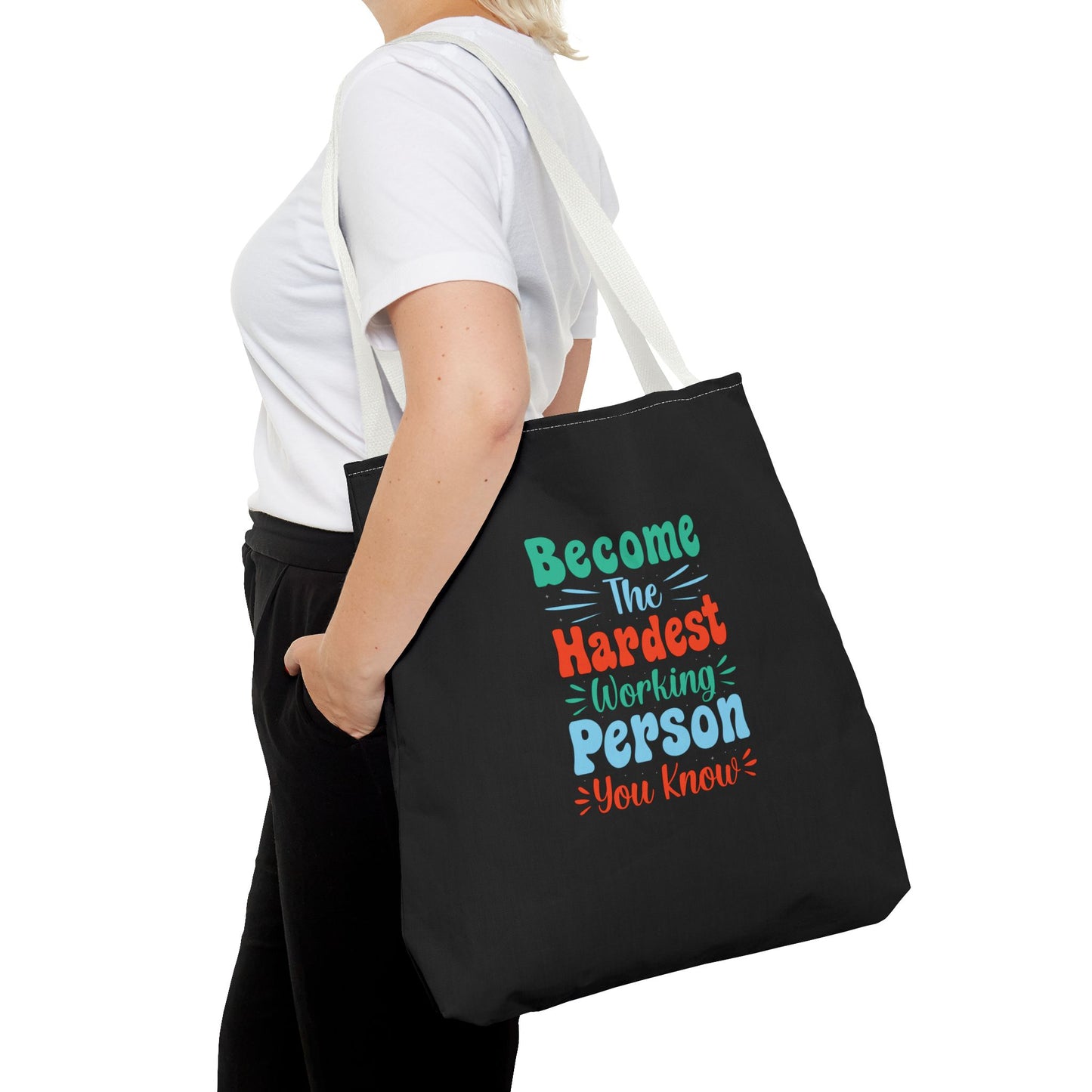Become The Hardest Working Person You Known Tote Bag (AOP)