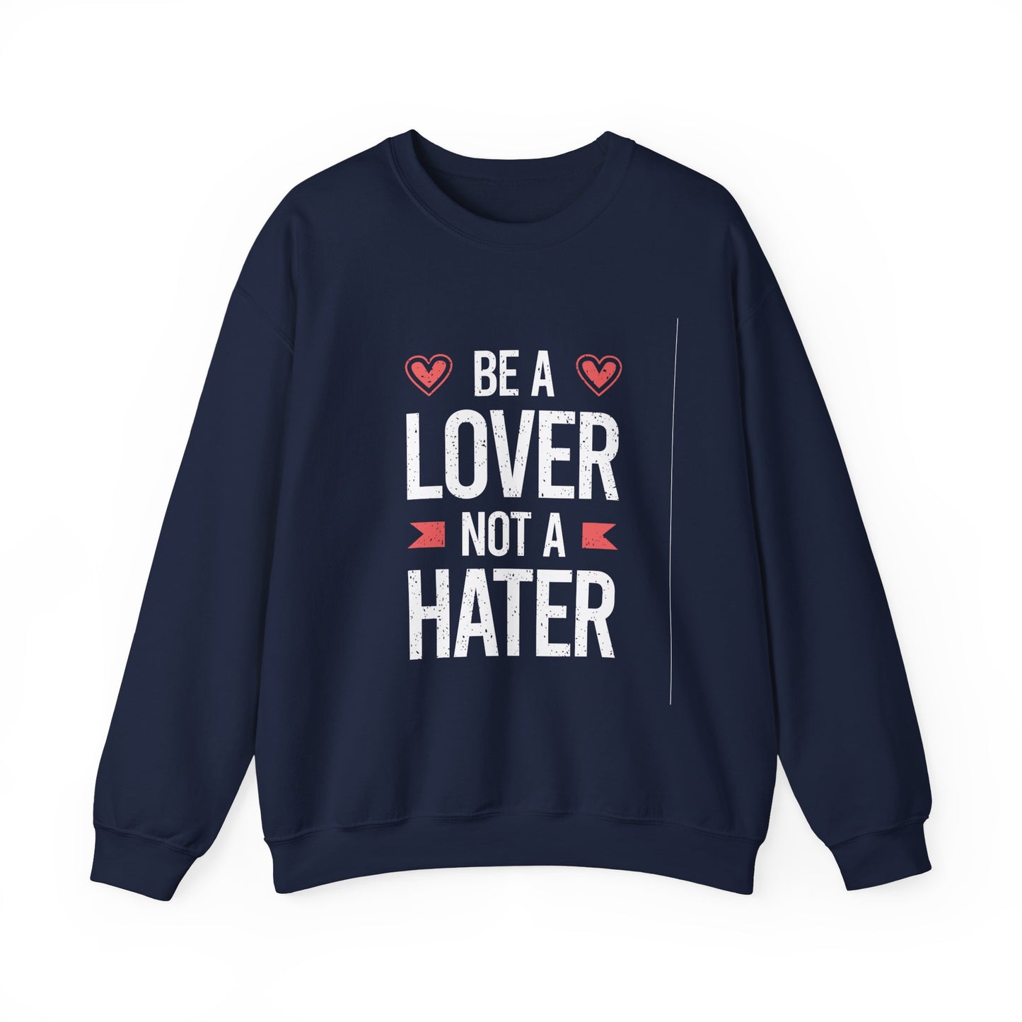 Be A Lover Not A Hater Unisex Heavy Blend™ Crewneck Sweatshirt