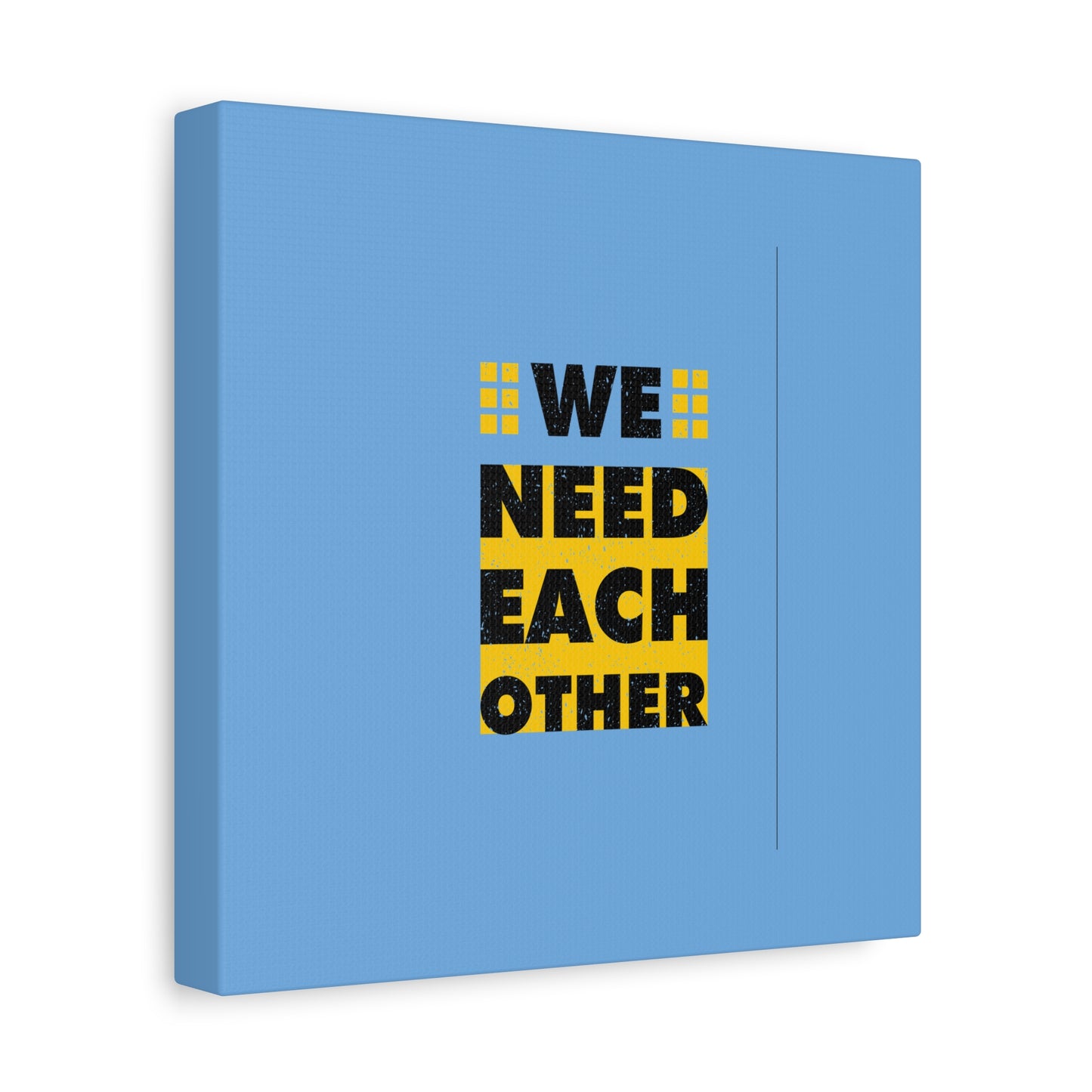 We Need Each Other Matte Canvas, Stretched, 1.25"