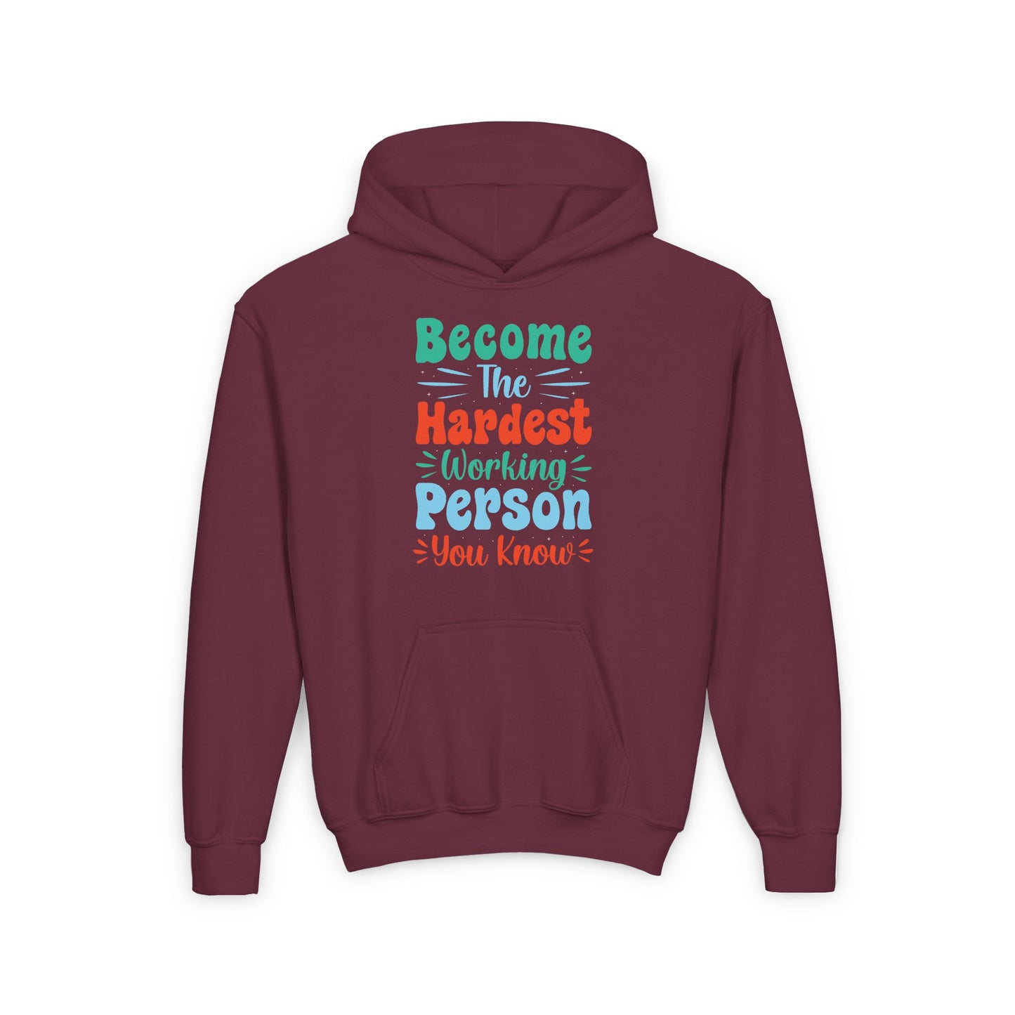 Become The Hardest Working Person You Known Youth Heavy Blend Hooded Sweatshirt