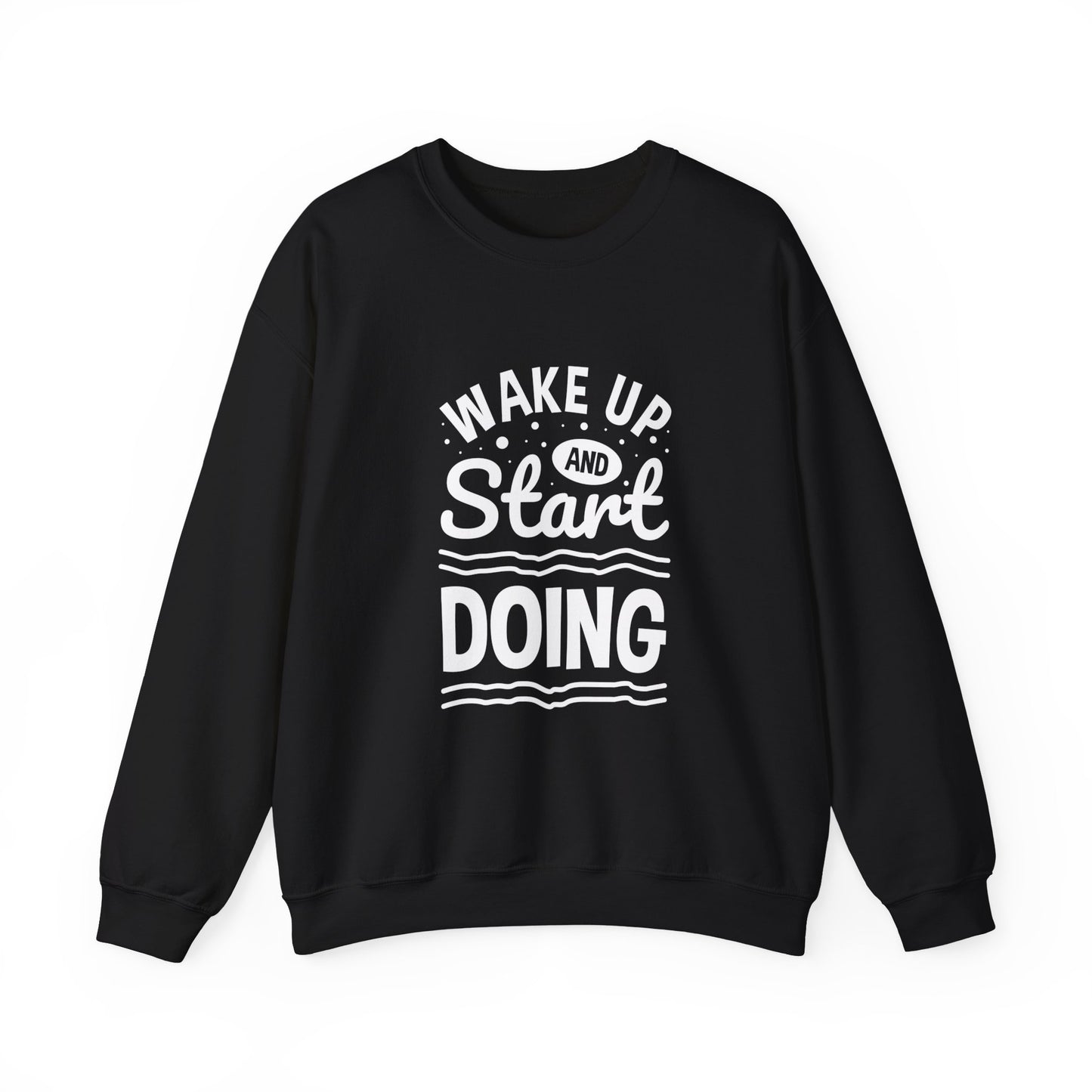 Wake Up And Start Doing Unisex Heavy Blend™ Crewneck Sweatshirt